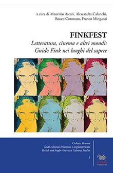 Finkfest. Letteratura, cinema e altri mondi: Guido Fink nei luoghi del sapere