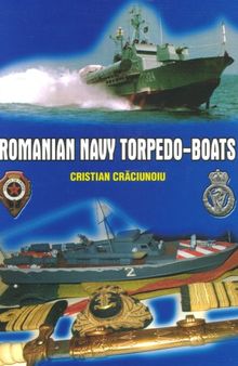 Vedetele torpiloare din marina Românã = Romanian navy torpedo boats