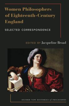 Women Philosophers of Eighteenth-Century England: Selected Correspondence