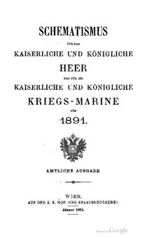Schematismus für das Kaiserliche und Königliche Heer und für die Kaiserliche und Königliche Kriegs-Marine für 1891