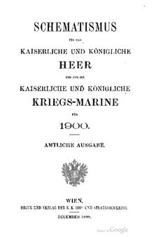 Schematismus für das Kaiserliche und Königliche Heer und für die Kaiserliche und Königliche Kriegs-Marine für 1900