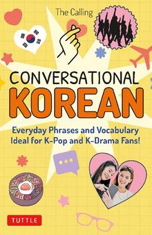 Conversational Korean: Everyday Phrases and Vocabulary - Ideal for K-Pop and K-Drama Fans! (Free Online Audio)