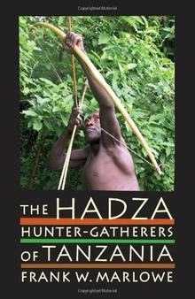 The Hadza: Hunter-Gatherers of Tanzania