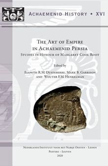 The Art of Empire in Achaemenid Persia: Studies in Honour of Margaret Cool Root (Achaemenid History)