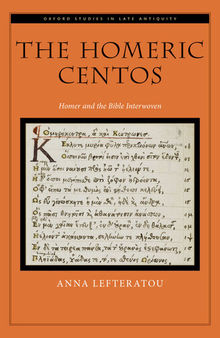 The Homeric Centos: Homer and the Bible Interwoven