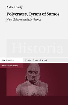 Polycrates, Tyrant of Samos: New Light on Archaic Greece. Dissertationsschrift