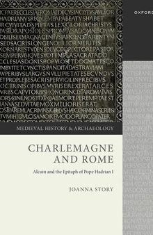 Charlemagne and Rome: Alcuin and the Epitaph of Pope Hadrian I
