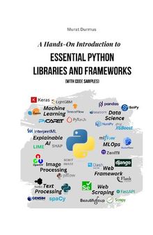 A Hands-On Introduction to Essential Python Libraries and Frameworks (With Code Samples)