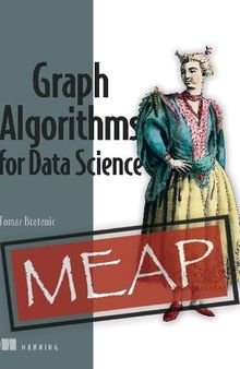 Graph Algorithms for Data Science (MEAP v7)