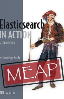 Elasticsearch in Action, Second Edition (MEAP V13)