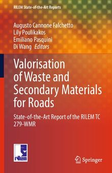 Valorisation of Waste and Secondary Materials for Roads: State-of-the-Art Report of the RILEM TC 279-WMR