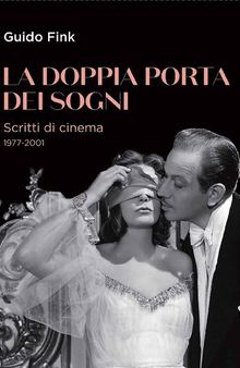 La doppia porta dei sogni. Scritti di cinema 1977-2001