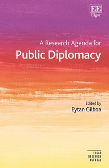 A Research Agenda for Public Diplomacy (Elgar Research Agendas)