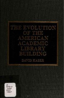 The Evolution of the American Academic Library Building