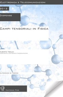 Campi Tensoriali in Fisica (2012) [Alberto Tibaldi]