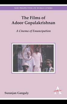The Films of Adoor Gopalakrishnan: A Cinema of Emancipation
