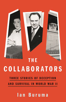 The Collaborators - Three Stories of Deception and Survival in World War II