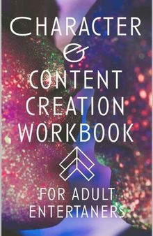Character and Content Creation Workbook: For Adult Entertainers
