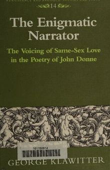 The Enigmatic Narrator: The Voicing of Same-Sex Love in the Poetry of John Donne