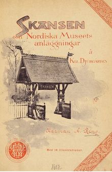 Skansen och Nordiska Museets anläggningar å Kgl. Djurgården