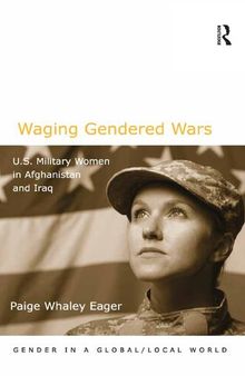 Waging Gendered Wars: U.S. Military Women in Afghanistan and Iraq