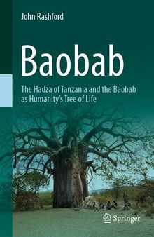 Baobab: The Hadza of Tanzania and the Baobab as Humanity's Tree of Life