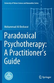 Paradoxical Psychotherapy: A Practitioner’s Guide