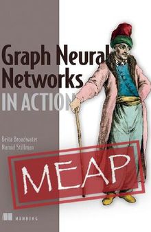 Graph Neural Networks in Action - MEAP V06