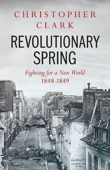 Revolutionary Spring - Fighting for a New World 1848-1849