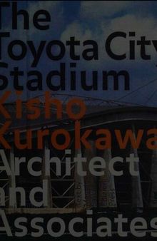 The Toyota City Stadium: Kisho Kurokawa Architects and Associates