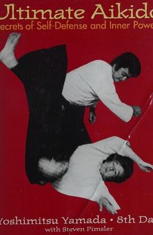 Ultimate Aikido: Secrets of Self-Defense and Inner Power