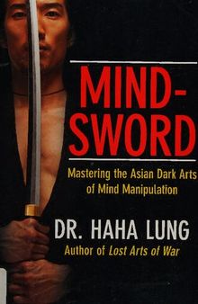 Mind-Sword: Mastering the Asian Dark Arts of Mind Manipulation
