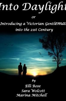 Into Daylight or Introducing a Victorian Gentleman into the 21st Century