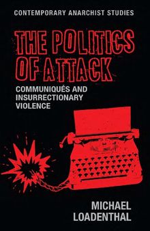The Politics of Attack: Communiqués and Insurrectionary Violence