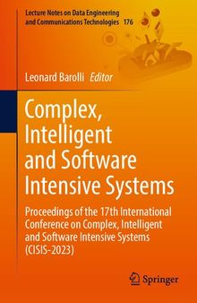 Complex, Intelligent and Software Intensive Systems: Proceedings of the 17th International Conference on Complex, Intelligent and Software Intensive Systems (CISIS-2023)