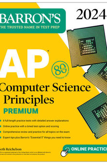 AP Computer Science Principles Premium, 2024: 6 Practice Tests + Comprehensive Review + Online Practice