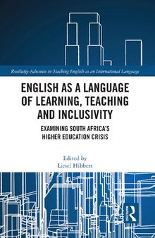 English as a Language of Learning Teaching and Inclusivity: Examining South Africa's Higher Education Crisis