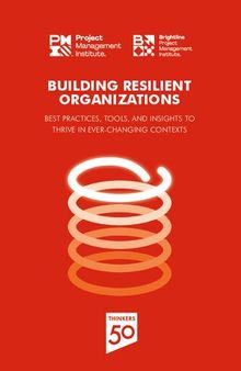 Building Resilient Organizations: Best practices, Tools and Insights to Thrive in Ever-changing Contexts