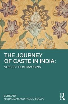 The Journey of Caste in India: Voices from Margins
