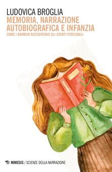 Memoria, narrazione autobiografica e infanzia. Come i bambini raccontano gli eventi personali