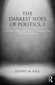 The Darkest Sides of Politics, I: Postwar Fascism, Covert Operations, and Terrorism