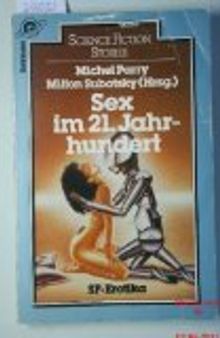 Sex im 21. Jahrhundert : Science-fiction-Stories ; SF-Erotika