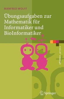 Übungsaufgaben zur Mathematik für BioInformatiker : mit durchgerechneten und erklärten Lösungen