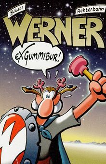 Werner - Exgummibur!