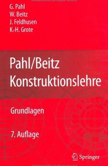 Pahl/Beitz Konstruktionslehre : Grundlagen erfolgreicher Produktentwicklung. Methoden und Anwendung
