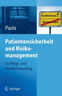 Patientensicherheit und Risikomanagement : im Pflege- und Krankenhausalltag