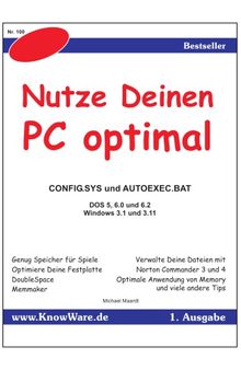 Nutze Deinen PC optimal : CONFIG.SYS und AUTOEXEC.BAT, DOS 5, 6.0 und 6.2, Windows 3.1 und 3.11