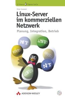 Linux-Server im kommerziellen Netzwerk : Planung, Integration, Betrieb