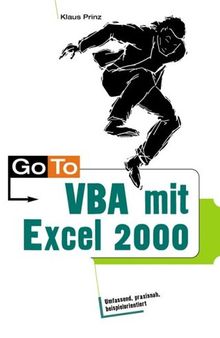 Go to VBA mit Excel 2000 : [umfassend, praxisnah, beispielorientiert]