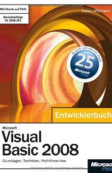 Microsoft Visual Basic 2008 - das Entwicklerbuch : [Grundlagen, Techniken, Profi-Know-how ; berücksichtigt VS 2008 SP1]